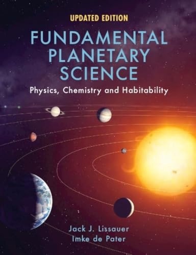 Fundamental Planetary Science, Updated Edition Physics, Chemistry and Habitability (1st Edition)