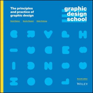 Graphic Design School The Principles and Practice of Graphic Design (7th Edition)