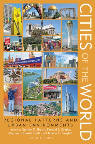 Cities of the World Regional Patterns and Urban Environments (7th Edition)