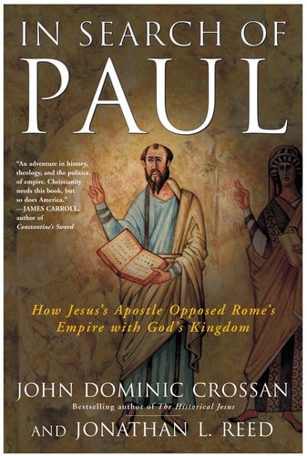 In Search of Paul (How Jesus' Apostle Opposed Rome's Empire with God's Kingdom)