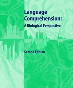Language Comprehension (A Biological Perspective) (2nd Edition)