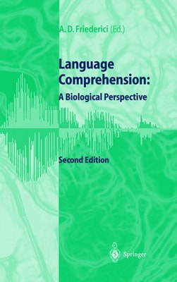 Language Comprehension (A Biological Perspective) (2nd Edition)