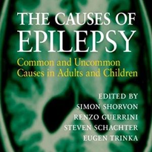 The Causes of Epilepsy (Common and Uncommon Causes in Adults and Children) (2nd Edition)