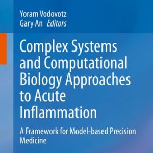 Complex Systems and Computational Biology Approaches to Acute Inflammation (A Framework for Model-based Precision Medicine) (2nd Edition)