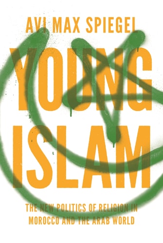 Young Islam (The New Politics of Religion in Morocco and the Arab World)