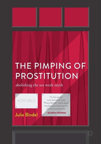 The Pimping of Prostitution (Abolishing the Sex Work Myth) (2nd Edition)