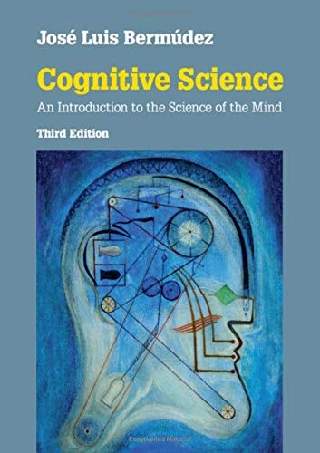 Cognitive Science (An Introduction to the Science of the Mind) (3rd Edition)