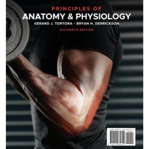 Principles of Anatomy and Physiology (16th Edition)