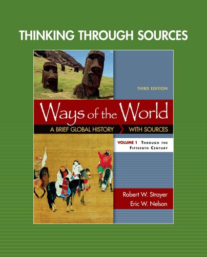Thinking through Sources for Ways of the World, Volume 1 (3rd Edition)