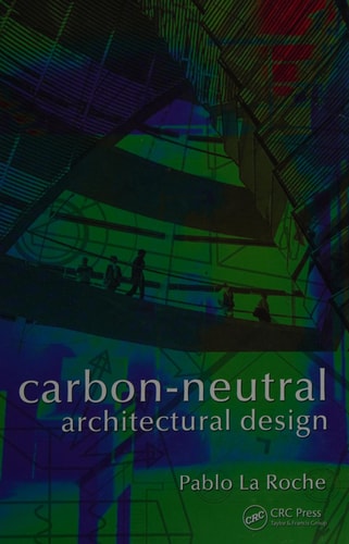 Carbon-Neutral Architectural Design (1st Edition)