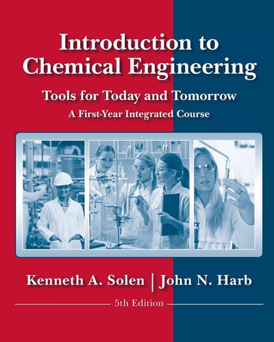 Introduction to Chemical Engineering: Tools for Today and Tomorrow (5th Edition)