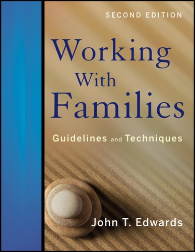 Working With Families: Guidelines and Techniques (Guidelines and Techniques) (2nd Edition)