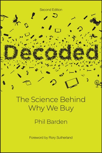 Decoded: The Science Behind Why We Buy, 2nd Edition (The Science Behind Why We Buy)