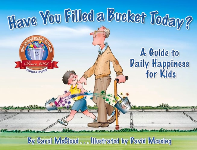 Have You Filled a Bucket Today? (A Guide to Daily Happiness for Kids) (10th Edition)
