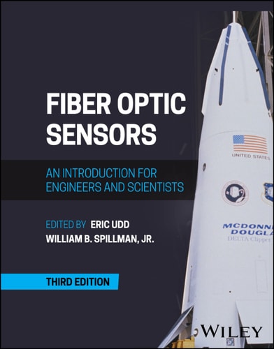 Fiber Optic Sensors (An Introduction for Engineers and Scientists) (3rd Edition)