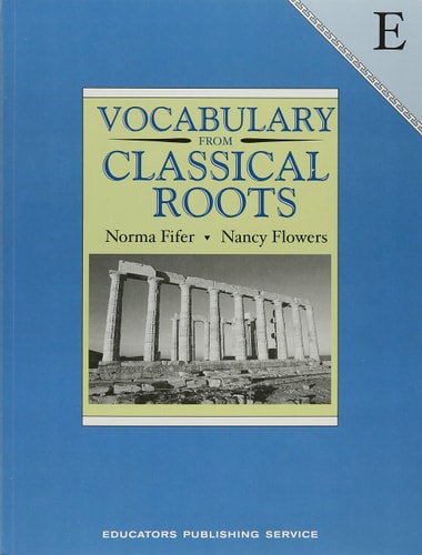 Vocabulary from Classical Roots E (3rd Edition)