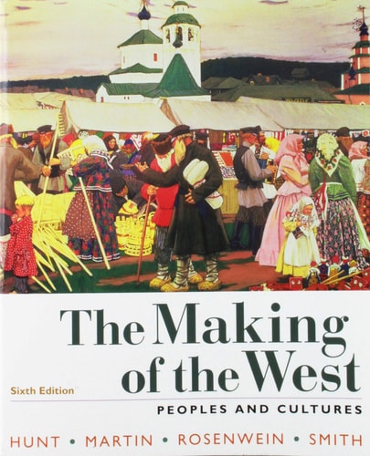 The Making of the West Peoples and Cultures (6th Edition)