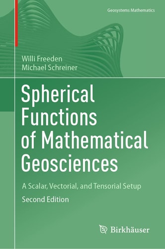 Spherical Functions of Mathematical Geosciences (A Scalar, Vectorial, and Tensorial Setup) (2nd Edition)