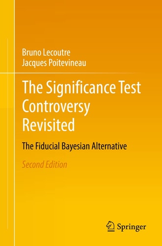 The Significance Test Controversy Revisited (The Fiducial Bayesian Alternative) (2nd Edition)