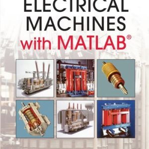 Electrical Machines with MATLABĀ®, Second Edition (2nd Edition)