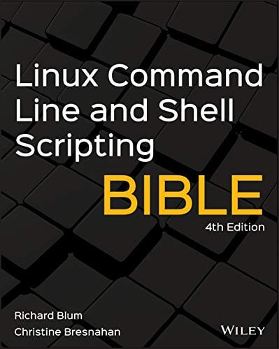Linux Command Line and Shell Scripting Bible (4th Edition)