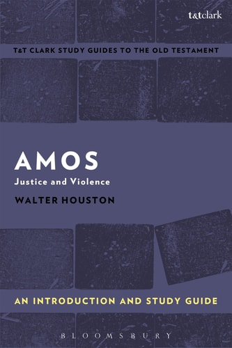 Amos: An Introduction and Study Guide (Justice and Violence)