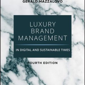 Luxury Brand Management in Digital and Sustainable Times (4th Edition)