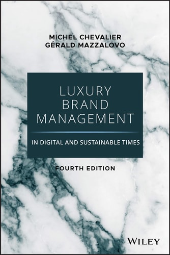 Luxury Brand Management in Digital and Sustainable Times (4th Edition)