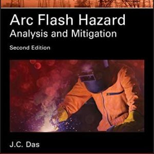 Arc Flash Hazard Analysis and Mitigation (2nd Edition)
