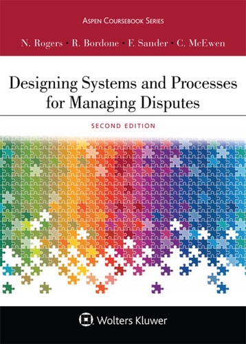 Designing Systems and Processes for Managing Disputes (2nd Edition)