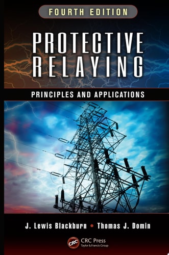 Protective Relaying Principles and Applications, Fourth Edition (1st Edition)