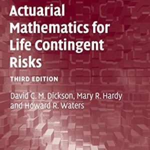 Actuarial Mathematics for Life Contingent Risks (3rd Edition)