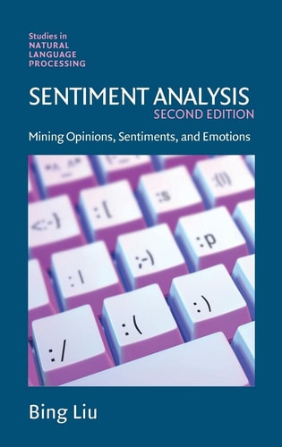 Sentiment Analysis (Mining Opinions, Sentiments, and Emotions) (2nd Edition)