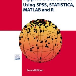 Applied Statistics Using SPSS, STATISTICA, MATLAB and R (2nd Edition)