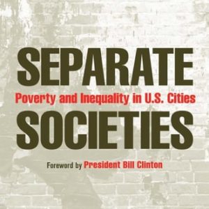 Separate Societies (Poverty and Inequality in U.S. Cities) (2nd Edition)