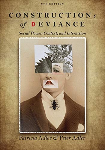 Constructions of Deviance: Social Power, Context, and Interaction (8th Edition)