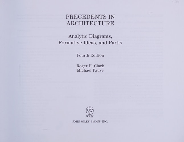 Precedents in Architecture: Analytic Diagrams, Formative Ideas, and Partis (4th Edition)