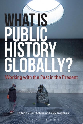 What Is Public History Globally? (1st Edition)