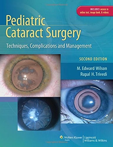 Pediatric Cataract Surgery (Techniques, Complications and Management) (2nd Edition)