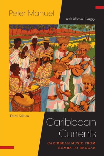 Caribbean Currents (Caribbean Music from Rumba to Reggae) (3rd Edition)