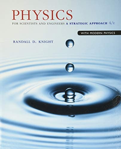 Physics for Scientists and Engineers A Strategic Approach with Modern Physics (4th Edition)