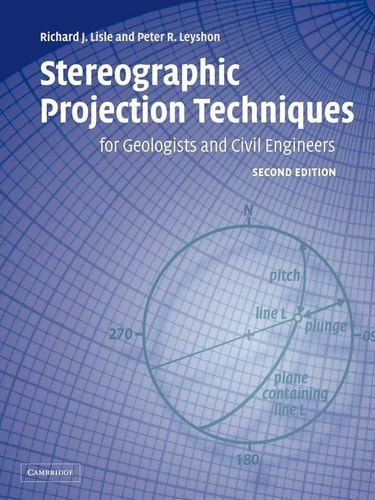 Stereographic Projection Techniques for Geologists and Civil Engineers (2nd Edition)