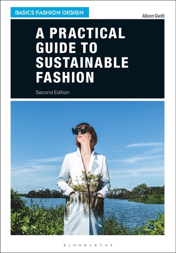 A Practical Guide to Sustainable Fashion (2nd Edition)