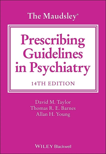 The Maudsley Prescribing Guidelines in Psychiatry (14th Edition)