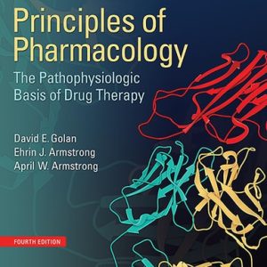 Principles of Pharmacology The Pathophysiologic Basis of Drug Therapy (4th Edition)