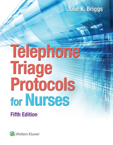 Telephone Triage Protocols for Nurses (5th Edition)