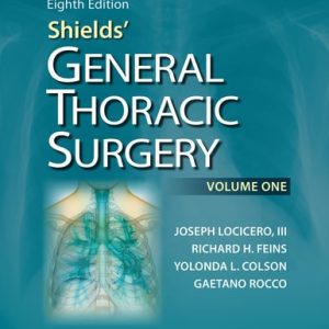 Shields' General Thoracic Surgery (8th Edition)