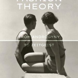 Introducing Fashion Theory (From Androgyny to Zeitgeist) (2nd Edition)
