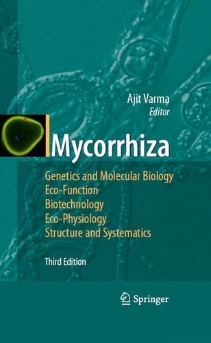 Mycorrhiza (State of the Art, Genetics and Molecular Biology, Eco-Function, Biotechnology, Eco-Physiology, Structure and Systematics) (3rd Edition)