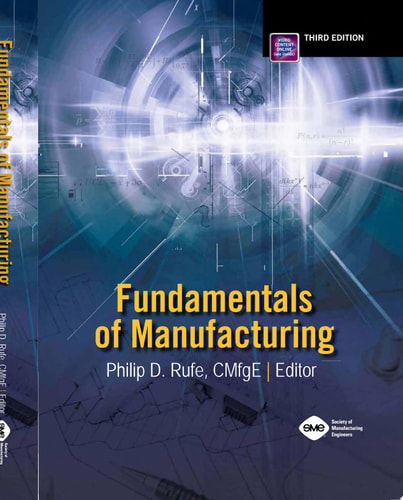 Fundamentals of Manufacturing, Third Edition (3rd Edition)